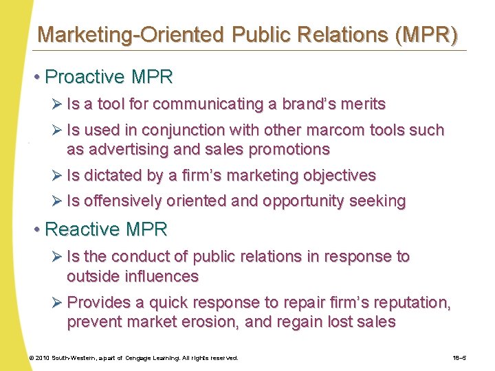 Marketing-Oriented Public Relations (MPR) • Proactive MPR Ø Is a tool for communicating a