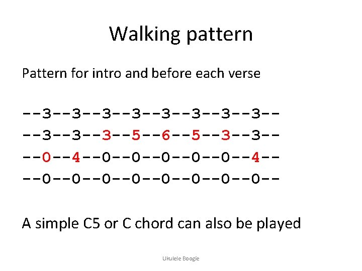 Walking pattern Pattern for intro and before each verse --3 --3 --3 --3 ---3