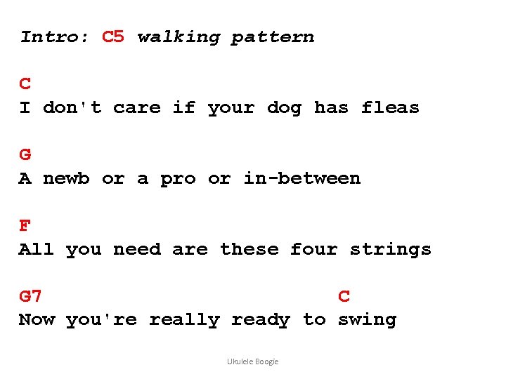 Intro: C 5 walking pattern C I don't care if your dog has fleas