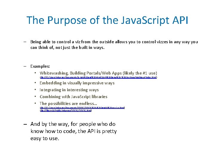 The Purpose of the Java. Script API – Being able to control a viz