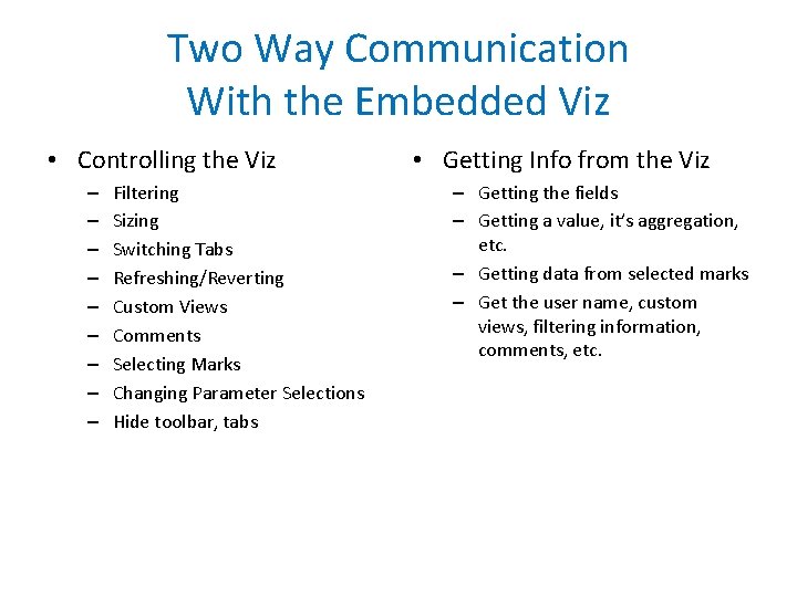 Two Way Communication With the Embedded Viz • Controlling the Viz – – –