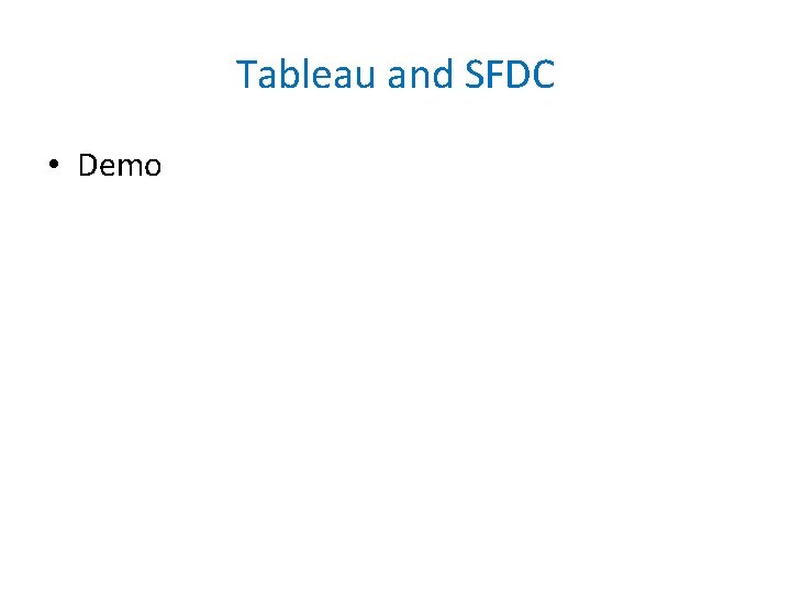 Tableau and SFDC • Demo 