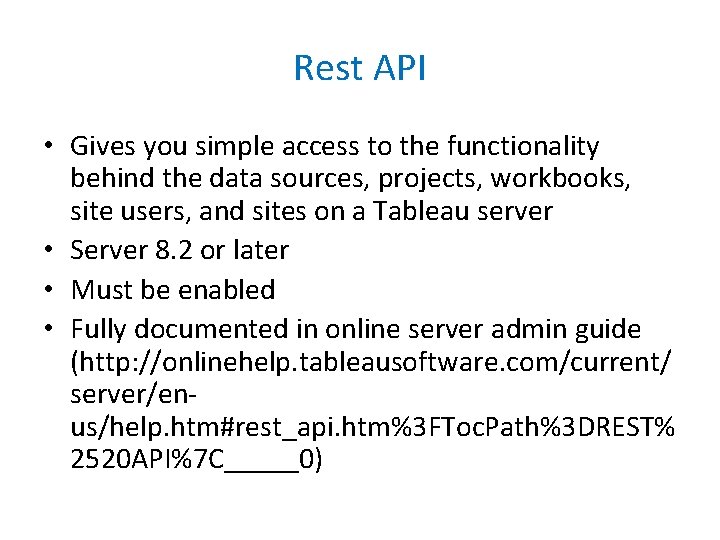 Rest API • Gives you simple access to the functionality behind the data sources,