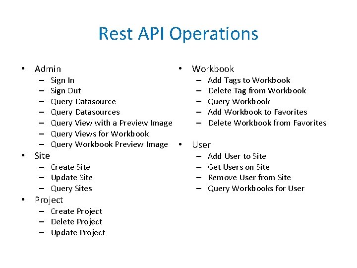 Rest API Operations • Admin – – – – • Site • Workbook Sign