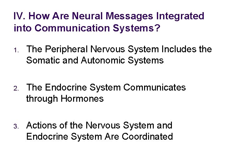 IV. How Are Neural Messages Integrated into Communication Systems? 1. The Peripheral Nervous System