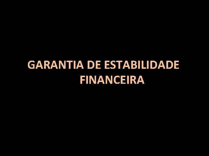 GARANTIA DE ESTABILIDADE FINANCEIRA 