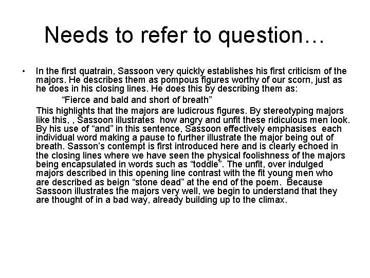 Needs to refer to question… • In the first quatrain, Sassoon very quickly establishes