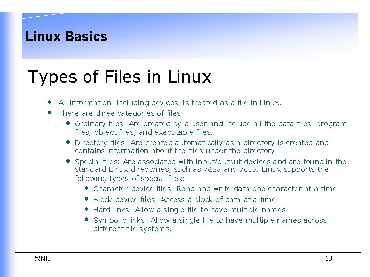Linux Basics Types of Files in Linux • • ©NIIT All information, including devices, Linux Basics Types of Files in Linux • • ©NIIT All information, including devices,