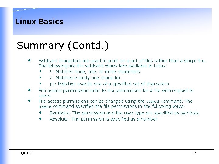 Linux Basics Summary (Contd. ) • • • Wildcard characters are used to work Linux Basics Summary (Contd. ) • • • Wildcard characters are used to work