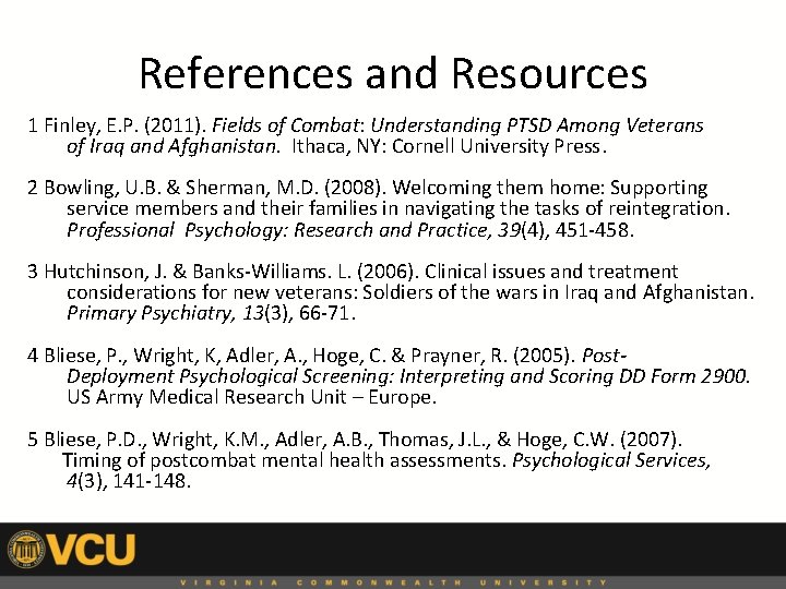 References and Resources 1 Finley, E. P. (2011). Fields of Combat: Understanding PTSD Among
