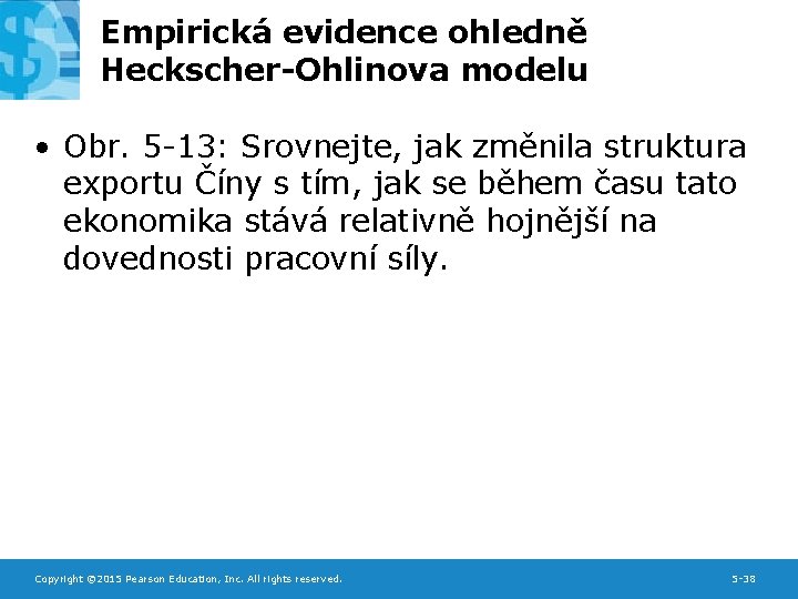 Empirická evidence ohledně Heckscher-Ohlinova modelu • Obr. 5 -13: Srovnejte, jak změnila struktura exportu