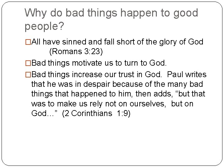 Why do bad things happen to good people? �All have sinned and fall short