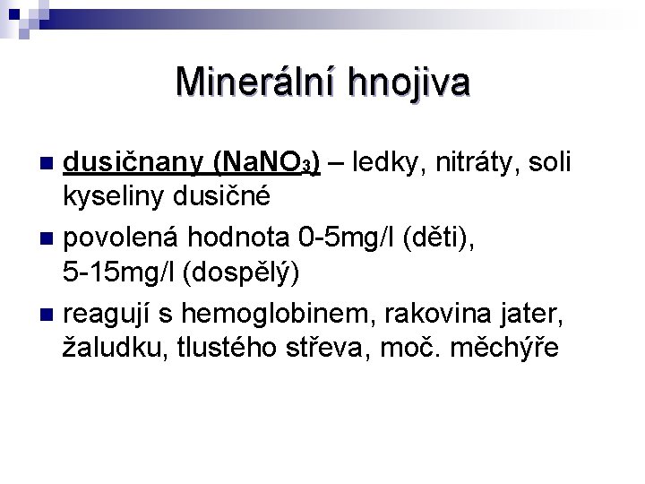 Minerální hnojiva dusičnany (Na. NO 3) – ledky, nitráty, soli kyseliny dusičné n povolená