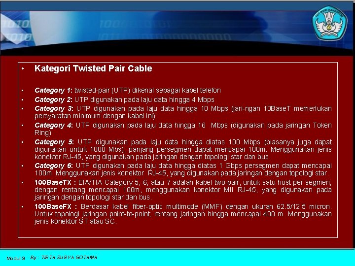  • Kategori Twisted Pair Cable • • • Category 1: twisted-pair (UTP) dikenal