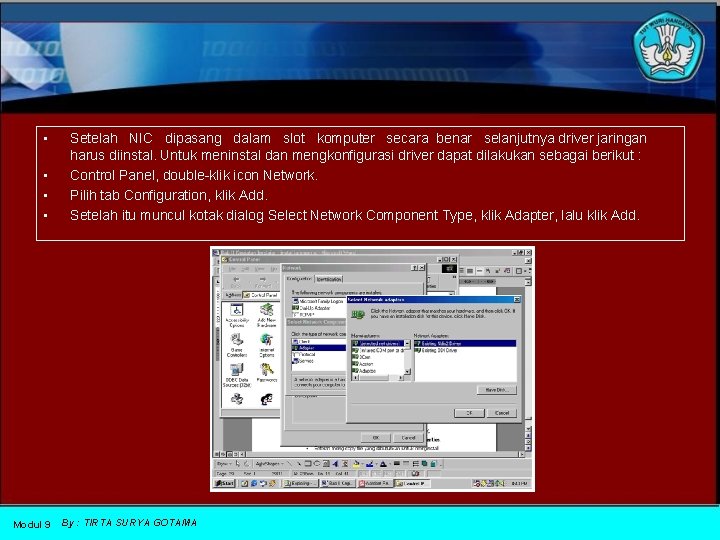  • • Modul 9 Setelah NIC dipasang dalam slot komputer secara benar selanjutnya