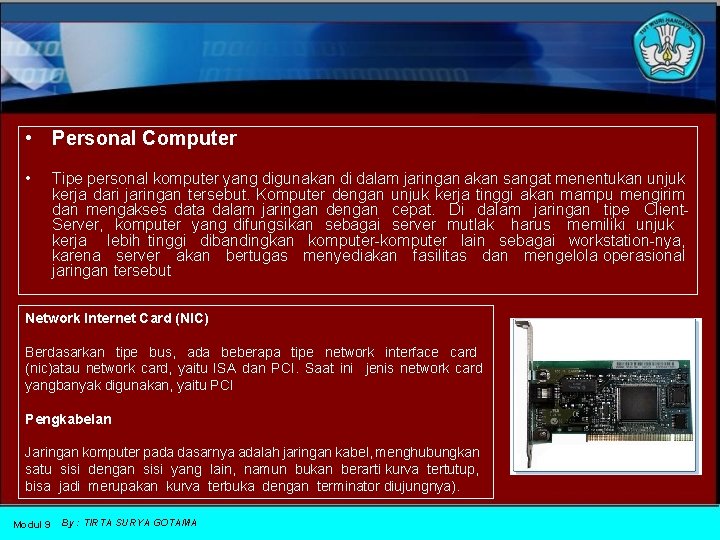  • Personal Computer • Tipe personal komputer yang digunakan di dalam jaringan akan