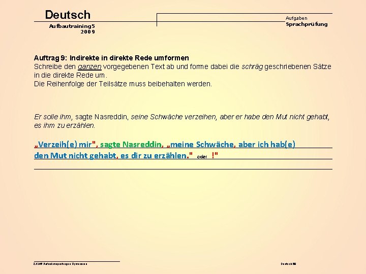 Deutsch Aufbautraining 5 2009 Aufgaben Sprachprüfung Auftrag 9: Indirekte in direkte Rede umformen Schreibe