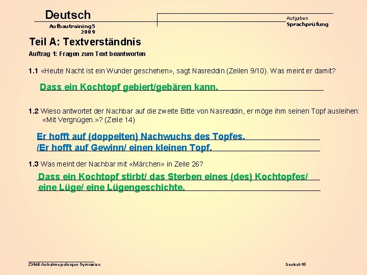 Deutsch Aufbautraining 5 2009 Aufgaben Sprachprüfung Teil A: Textverständnis Auftrag 1: Fragen zum Text