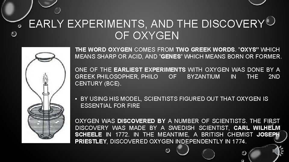 EARLY EXPERIMENTS, AND THE DISCOVERY OF OXYGEN THE WORD OXYGEN COMES FROM TWO GREEK