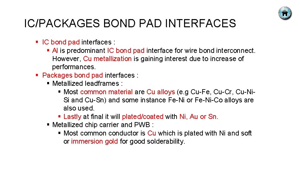 IC/PACKAGES BOND PAD INTERFACES § IC bond pad interfaces : § Al is predominant