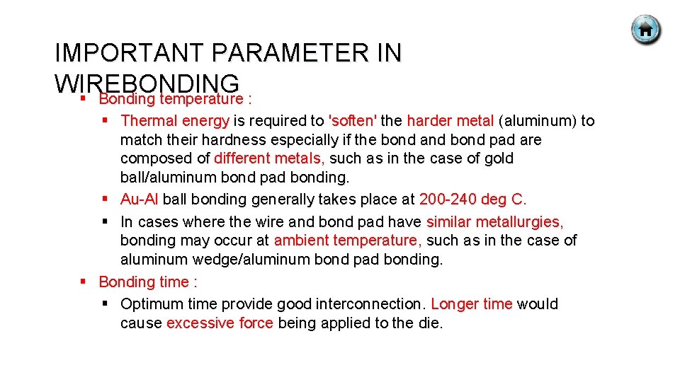 IMPORTANT PARAMETER IN WIREBONDING § Bonding temperature : § Thermal energy is required to