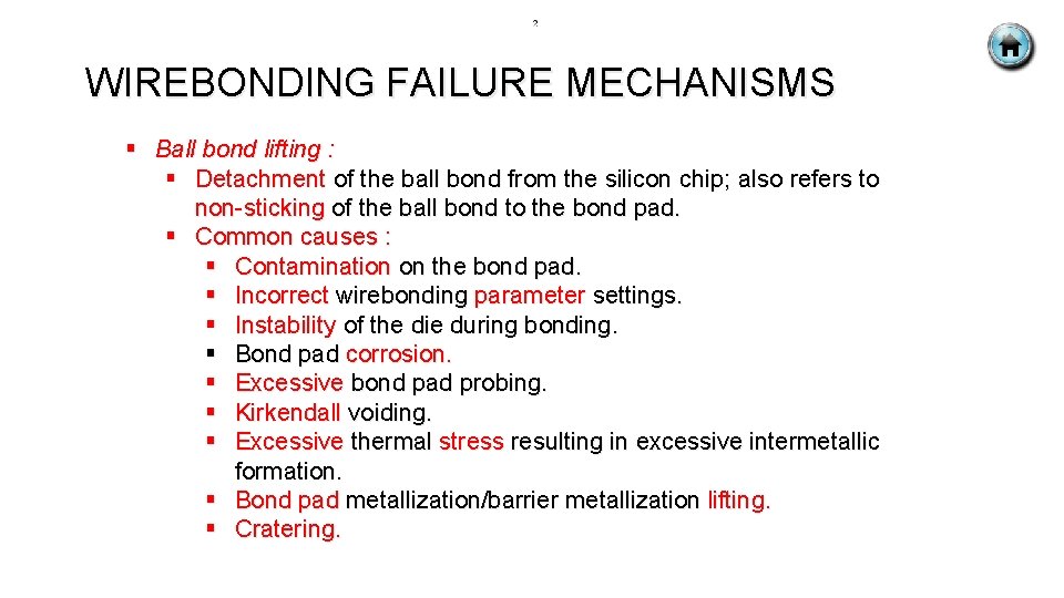WIREBONDING FAILURE MECHANISMS § Ball bond lifting : § Detachment of the ball bond