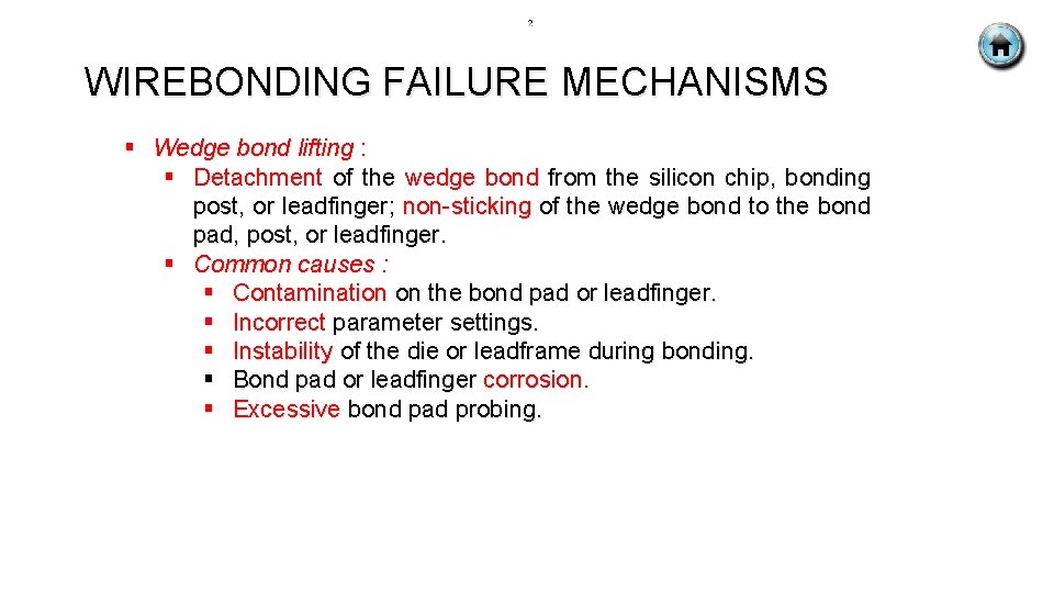 WIREBONDING FAILURE MECHANISMS § Wedge bond lifting : § Detachment of the wedge bond
