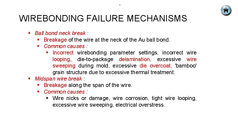 WIREBONDING FAILURE MECHANISMS § Ball bond neck break : § Breakage of the wire