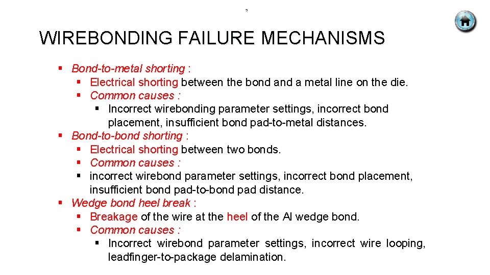 WIREBONDING FAILURE MECHANISMS § Bond-to-metal shorting : § Electrical shorting between the bond a