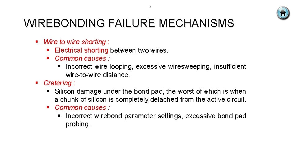 WIREBONDING FAILURE MECHANISMS § Wire to wire shorting : § Electrical shorting between two