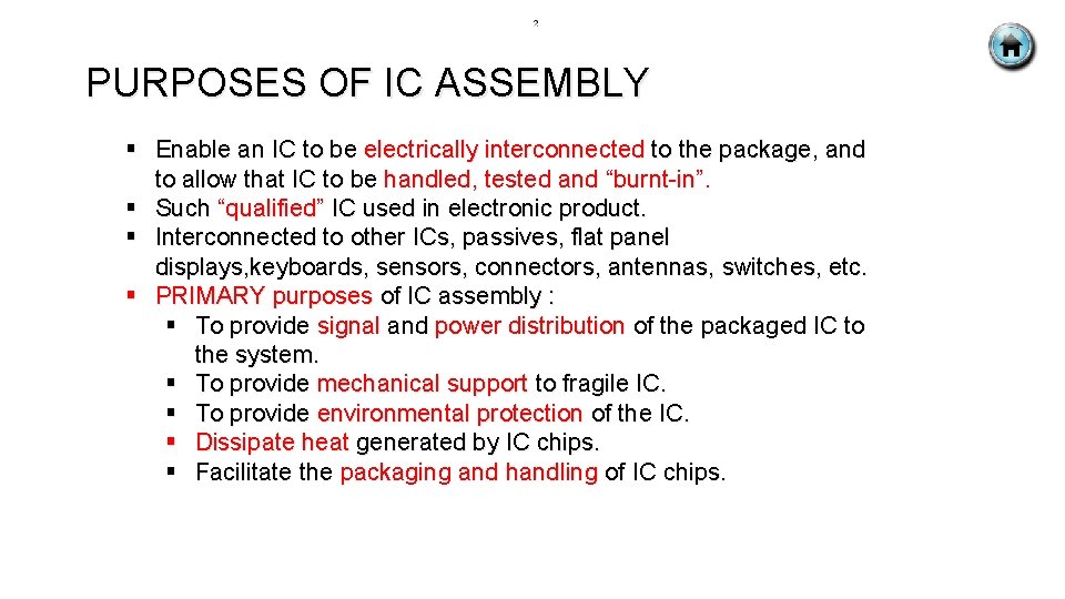 PURPOSES OF IC ASSEMBLY § Enable an IC to be electrically interconnected to the