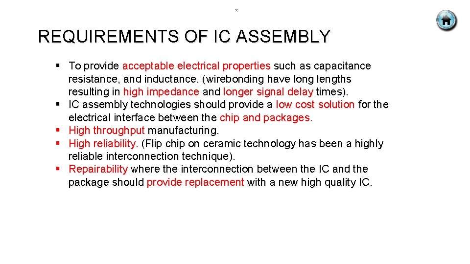REQUIREMENTS OF IC ASSEMBLY § To provide acceptable electrical properties such as capacitance resistance,
