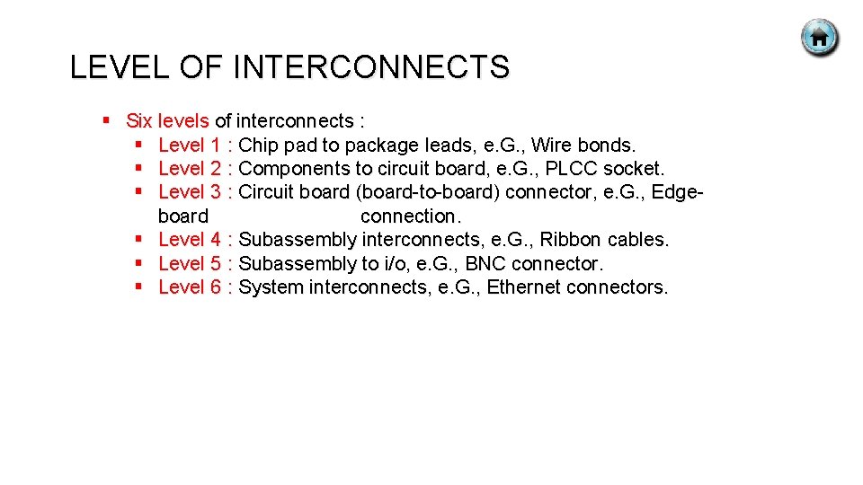 LEVEL OF INTERCONNECTS § Six levels of interconnects : § Level 1 : Chip