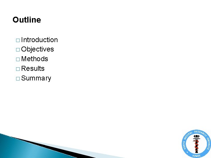 Outline � Introduction � Objectives � Methods � Results � Summary 