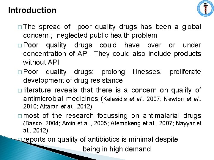 Introduction � The spread of poor quality drugs has been a global concern ;