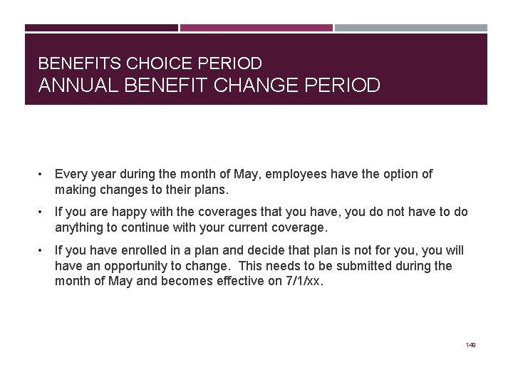 BENEFITS CHOICE PERIOD ANNUAL BENEFIT CHANGE PERIOD • Every year during the month of