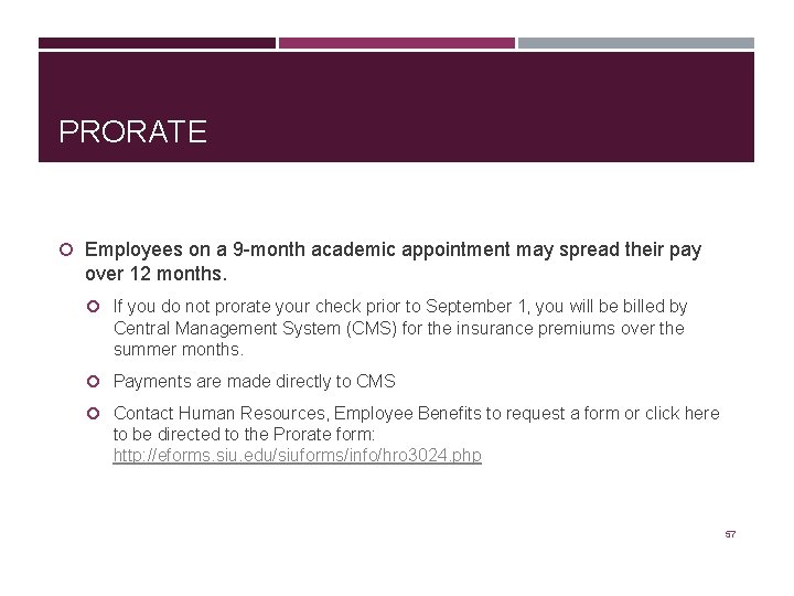 PRORATE Employees on a 9 -month academic appointment may spread their pay over 12