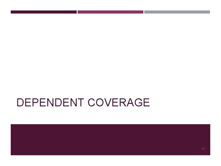 DEPENDENT COVERAGE 65 