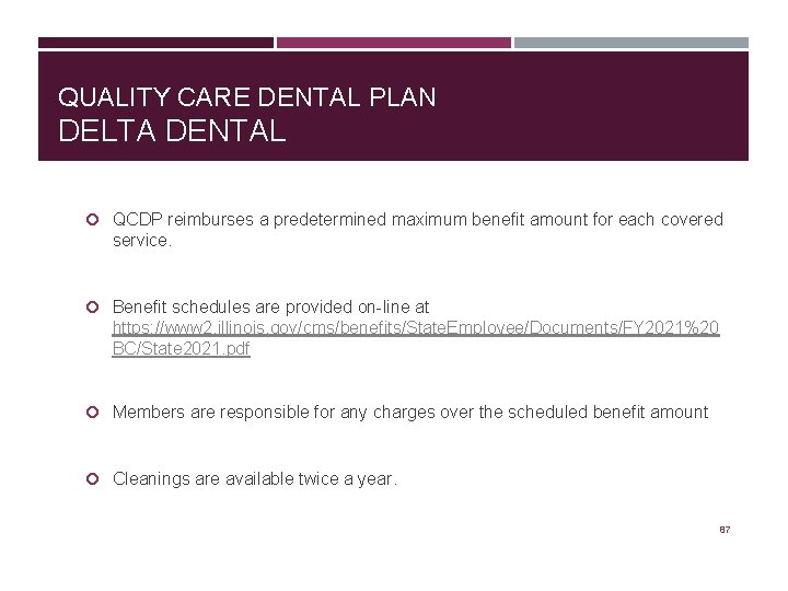 QUALITY CARE DENTAL PLAN DELTA DENTAL QCDP reimburses a predetermined maximum benefit amount for