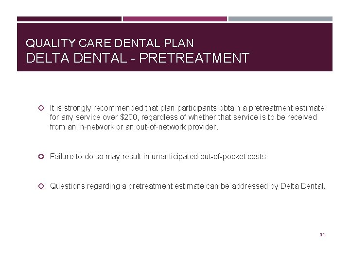 QUALITY CARE DENTAL PLAN DELTA DENTAL - PRETREATMENT It is strongly recommended that plan