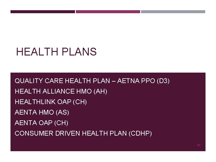HEALTH PLANS QUALITY CARE HEALTH PLAN – AETNA PPO (D 3) HEALTH ALLIANCE HMO