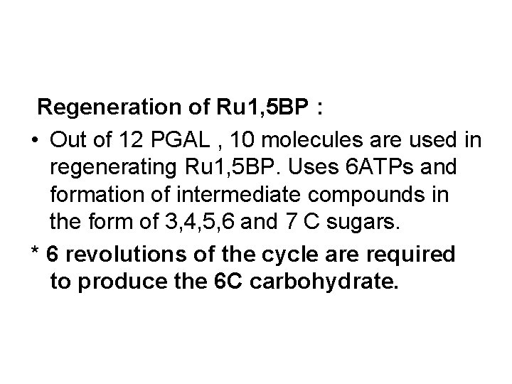 Regeneration of Ru 1, 5 BP : • Out of 12 PGAL , 10