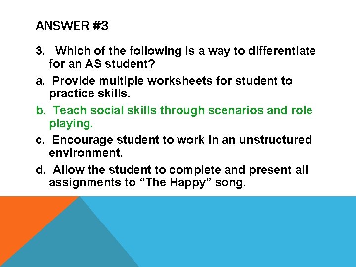 ANSWER #3 3. Which of the following is a way to differentiate for an