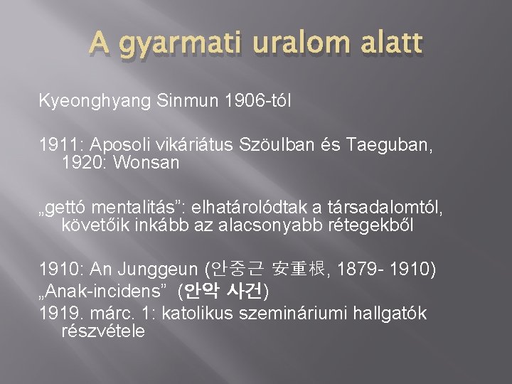 A gyarmati uralom alatt Kyeonghyang Sinmun 1906 -tól 1911: Aposoli vikáriátus Szöulban és Taeguban,