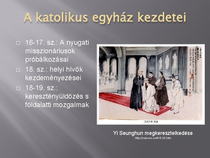 A katolikus egyház kezdetei � � � 16 -17. sz. : A nyugati misszionáriusok