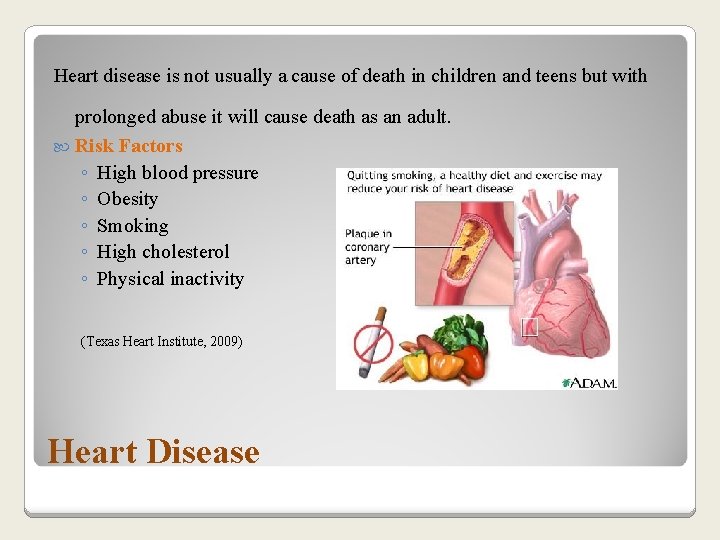 Heart disease is not usually a cause of death in children and teens but