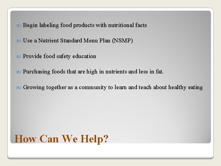  Begin Use labeling food products with nutritional facts a Nutrient Standard Menu Plan