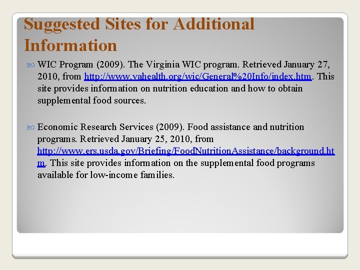 Suggested Sites for Additional Information WIC Program (2009). The Virginia WIC program. Retrieved January