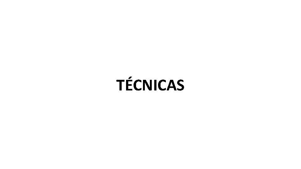 TÉCNICAS 