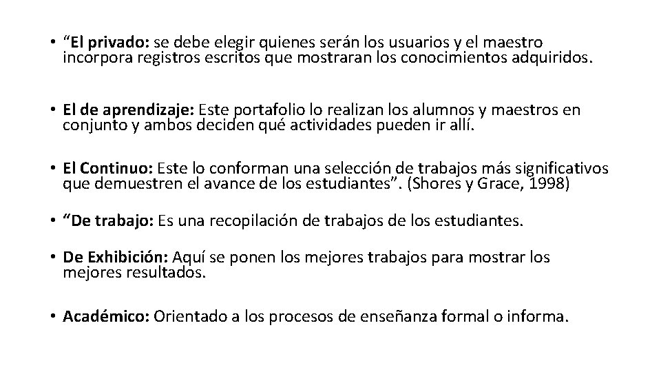  • “El privado: se debe elegir quienes serán los usuarios y el maestro